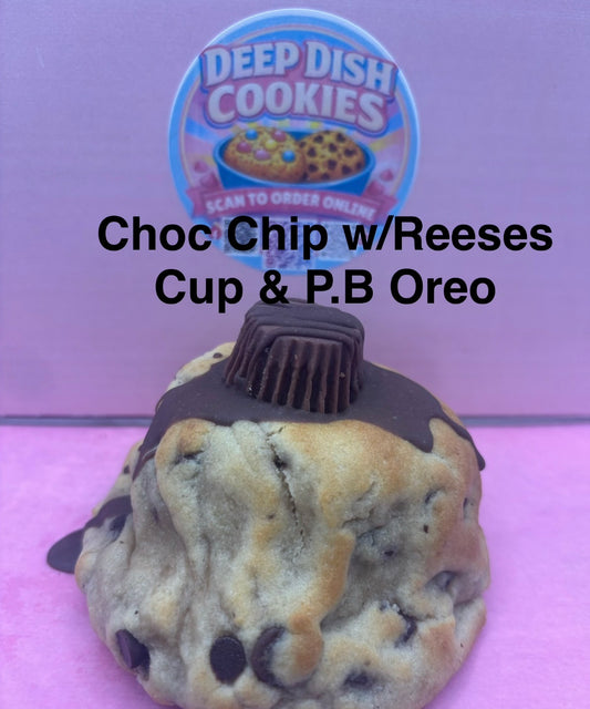 Chocolate Chip W/ Reese’s cup and Peanut butter Oreo