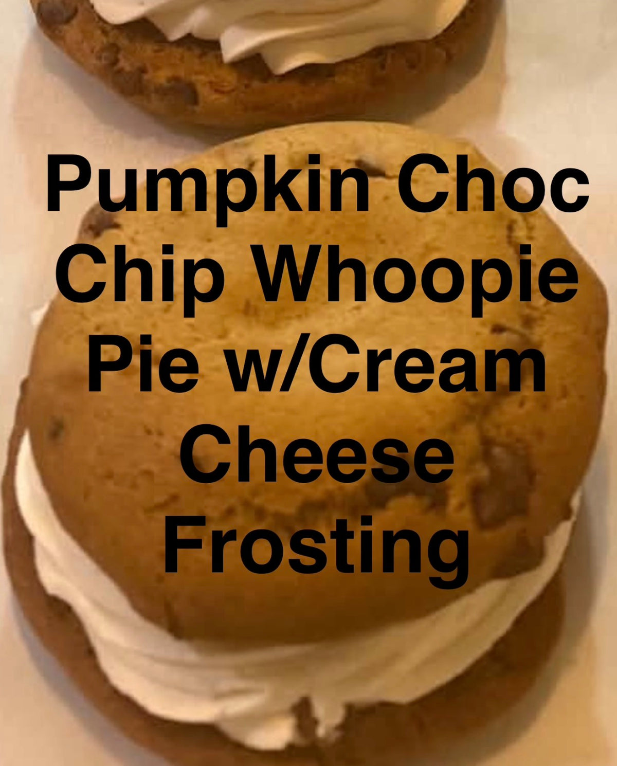 Pumpkin Chocolate Chip Whoopie pie W/ Cream cheese filling